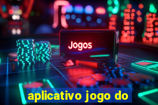 aplicativo jogo do